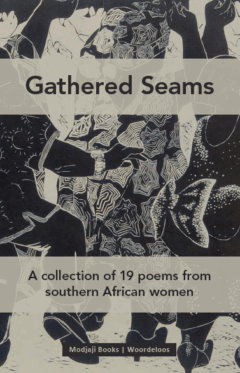 Gathered Seams: 19 Poems by Southern African Women